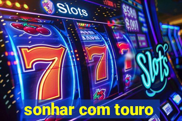 sonhar com touro